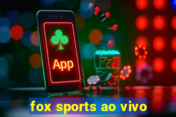 fox sports ao vivo